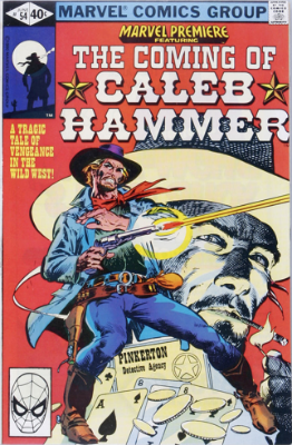 Marvel Premiere #54 (June, 1980): Caleb Hammer; First Appearance. Click for value