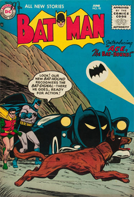 Batman #92, June 1955; First Appearance, Ace, the Bat-Hound. Click for value
