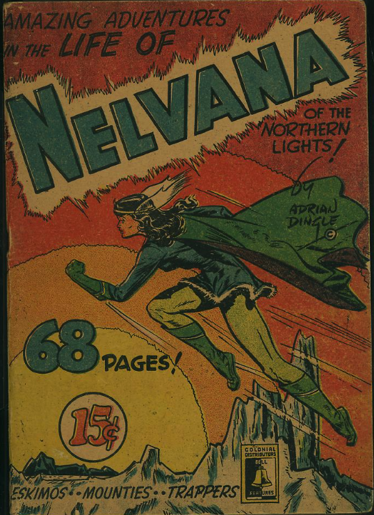 Nelvana of the Northern Lights is a Canadian original superhero from the Golden Age of WWII