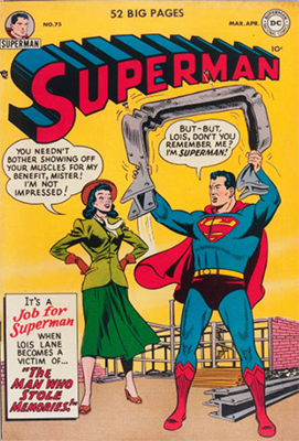 Superman #75: a mis-numbered edition exists incorrectly showing #74 on the cover. Click for values