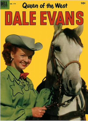 Four Color #479: Dale Evans (#1) Queen of the West. Click for value.