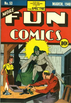 More Fun Comics #53 (Mar 1940): Second Appearance of Spectre. One of the most valuable comic books of the Golden Age. Click for values