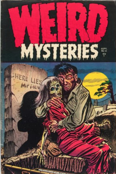 Weird Mysteries #12 (1954): Man Reunited With Rotted Wife cover! Click for value